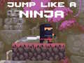 Игри Jump Like a Ninja