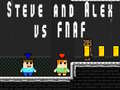 Игри Steve and Alex vs Fnaf