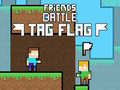 Игри Friends Battle Tag Flag