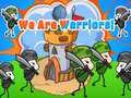 Игри We Are Warriors!