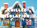 Игри Chilled Isolation