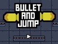Игри Bullet And Jump