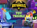 Игри Batwheels Toy Trouble