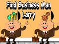 Игри Find Business Man Larry