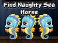 Игри Find Naughty Sea Horse