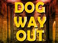 Игри Dog Way Out