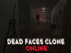 Игри Dead Faces Clone Online