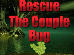 Игри Rescue The Couple Bug