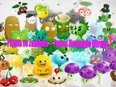 Игри Plants vs Zombies – Travel Nostalgic Mirage