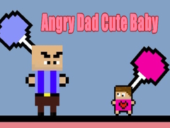 Игри Angry Dad Cute Baby