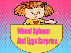 Игри Wheel Spinner And Eggs Surprise