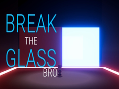 Игри Break the Glass Bro