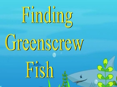 Игри Finding Greenscrew Fish