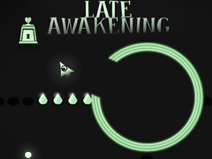 Игри Late Awakening