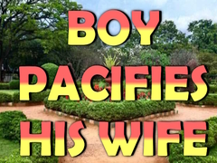 Игри Boy Pacifies His Wife