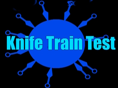Игри Knife Train Test