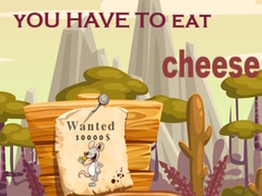 Игри You have to eat cheese