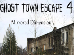 Игри Ghost Town Escape 4 Mirrored Dimension