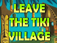 Игри Leave the Tiki Village