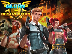 Игри Glory or Destruction