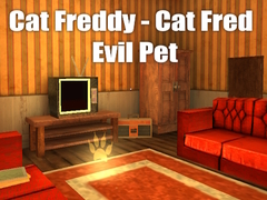 Игри Cat Freddy - Cat Fred Evil Pet