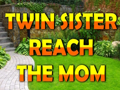 Игри Twin Sister Reach The Mom