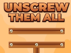 Игри Unscrew Them All