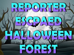 Игри Reporter Escaped Halloween Forest