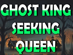 Игри Ghost King Seeking Queen