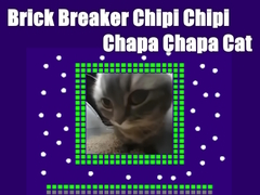 Игри Brick Breaker Chipi Chipi Chapa Chapa Cat