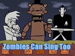 Игри Zombies Can Sing Too