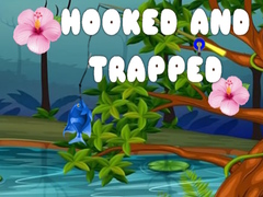 Игри Hooked and Trapped