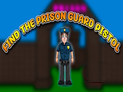 Игри Find the Prison Guard Pistol