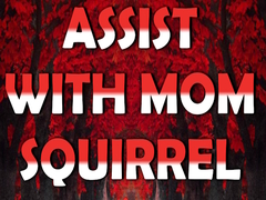 Игри Assist with Mom Squirrel