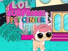 Игри LOL Surprise Pet Center 