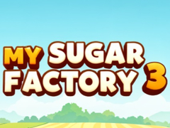 Игри My Sugar Factory 3