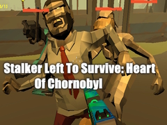 Игри Stalker Left To Survive: Heart Of Chornobyl