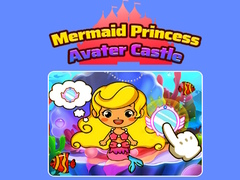 Игри Mermaid Princess Avater Castle