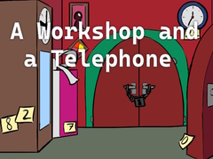 Игри A Workshop and a Telephone