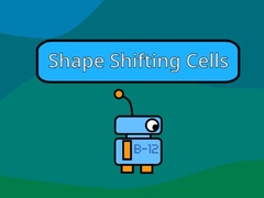 Игри Shape Shifting Cells