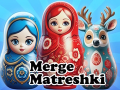 Игри Merge Matreshki
