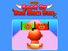 Игри Good Or Bad Mom Run 
