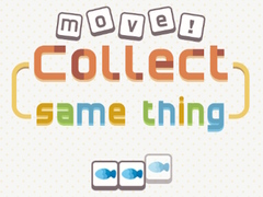 Игри Move! Collect Same Thing 