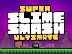 Игри Super Slime Smash Ultimate