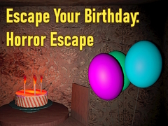 Игри Escape Your Birthday: Horror Escape
