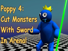 Игри Poppy 4: Cut Monsters With Sword In Arena!