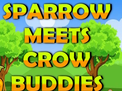 Игри Sparrow Meets Crow Buddies