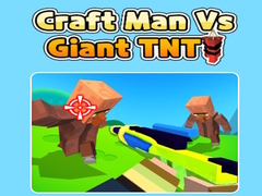 Игри Craft Man Vs Giant TNT