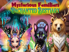 Игри Mysterious Familiars Enchanted Bestiary
