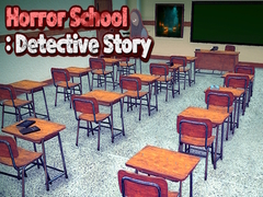 Игри Horror School: Detective Story